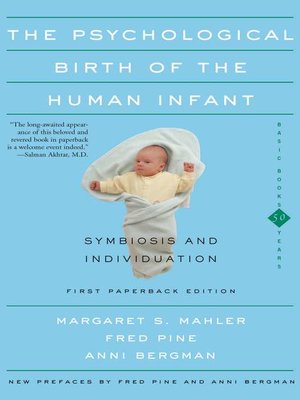 cover image of The Psychological Birth of the Human Infant Symbiosis and Individuation